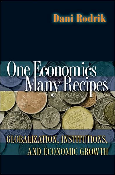 Cover for Dani Rodrik · One Economics, Many Recipes: Globalization, Institutions, and Economic Growth (Taschenbuch) (2009)