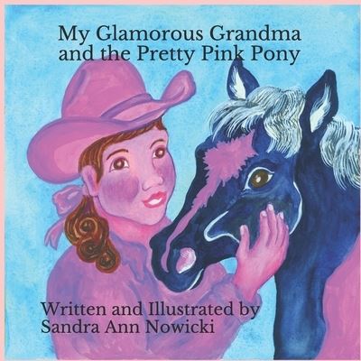 Cover for Sandra A Nowicki · My Glamorous Grandma and the Pretty PInk Pony (Paperback Book) (2020)