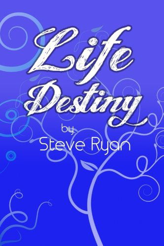 Cover for Steve Ryan · Life Destiny (Paperback Book) (2014)
