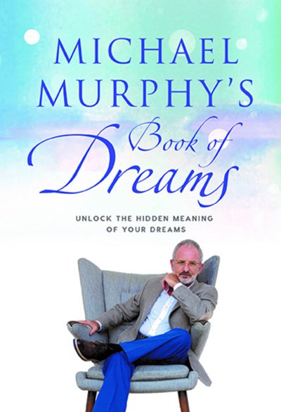 Cover for Michael Murphy · Michael Murphy's Book of Dreams: Unlock the Hidden Meaning of your Dreams (Hardcover Book) (2017)