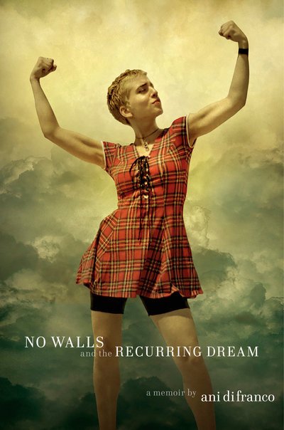 Cover for Ani DiFranco · No Walls And The Recurring Dream: A Memoir (Hardcover bog) (2019)