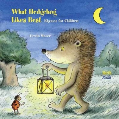 Cover for Erwin Moser · What Hedgehog Likes Best (Hardcover Book) (2023)
