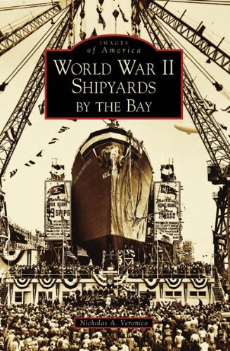 Cover for Nicholas A. Veronico · World War II Shipyards by the Bay   (Ca)  (Images of America) (Paperback Book) (2007)