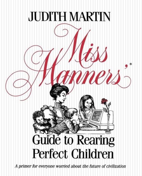 Cover for Judith Martin · Miss Manners' Guide to Rearing Perfect Children (Pocketbok) (1984)
