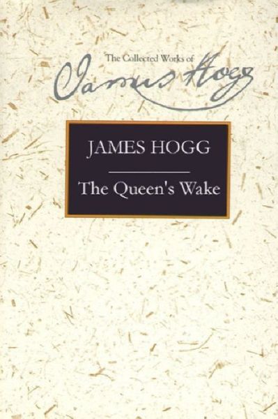 Cover for James Hogg · The Queen's Wake: A Legendary Tale (Hardcover Book) (2004)