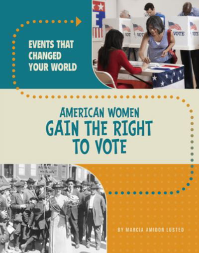 American Women Gain the Right to Vote - Marcia Amidon Lusted - Książki - Capstone - 9780756581176 - 1 sierpnia 2024