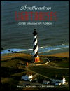 Southeastern Lighthouses: Outer Banks to the Florida Keys - Bruce Roberts - Kirjat - Rowman & Littlefield - 9780762702176 - perjantai 1. toukokuuta 1998