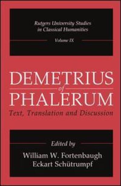 Cover for Eckart Schutrumpf · Demetrius of Phalerum: Text, Translation and Discussion - Rutgers University Studies in Classical Humanities (Hardcover Book) (1999)