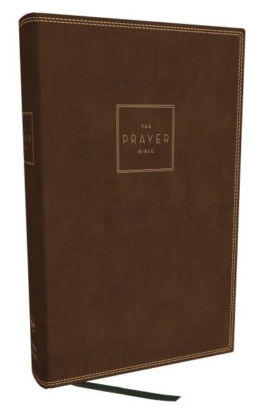 Cover for Thomas Nelson · The Prayer Bible: Pray God’s Word Cover to Cover (NKJV, Brown Leathersoft, Red Letter, Comfort Print) (Lederbuch) (2024)