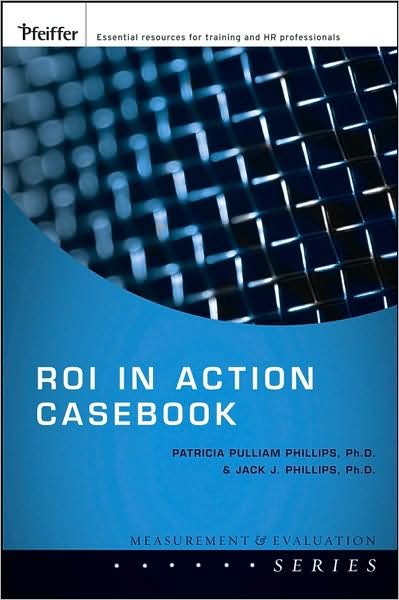 Cover for Patricia Pulliam Phillips · ROI in Action Casebook - Measurement and Evaluation Series (Hardcover Book) (2008)