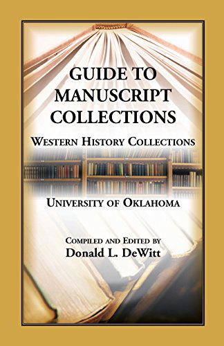 Cover for Donald L DeWitt · Guide to Manuscript Collections, Western History Collections, University of Oklahoma (Paperback Book) (2014)