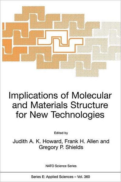 Implications of Molecular and Materials Structure for New Technologies - Nato Science Series E: - - Books - Springer - 9780792358176 - July 31, 1999
