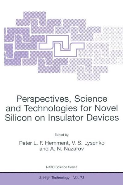 Cover for Peter L F Hemment · Perspectives, Science and Technologies for Novel Silicon on Insulator Devices - Nato Science Partnership Subseries: 3 (Paperback Book) [Softcover reprint of the original 1st ed. 2000 edition] (1999)