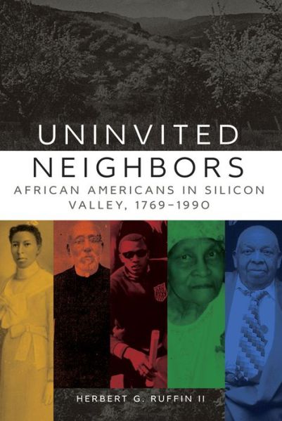 Cover for Herbert G. Ruffin · Uninvited Neighbors: African Americans in Silicon Valley, 1769-1990 - Race and Culture in the American West Series (Paperback Book) (2019)