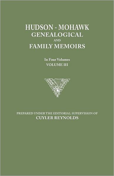 Cover for Cuyler Reynolds · Hudson-mohawk Genealogical and Family Memoirs. in Four Volumes. Volume III (Paperback Book) (2012)