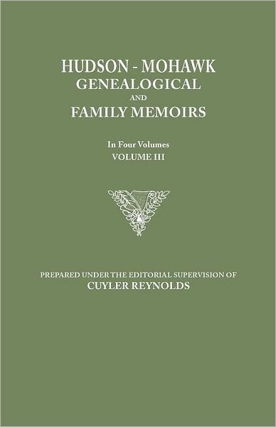 Cover for Cuyler Reynolds · Hudson-mohawk Genealogical and Family Memoirs. in Four Volumes. Volume III (Paperback Book) (2012)
