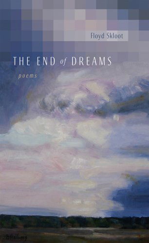 Floyd Skloot · The End of Dreams: Poems (Pocketbok) [First edition] (2006)