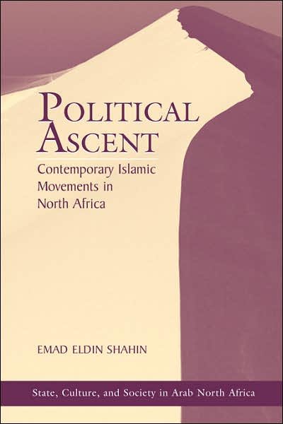 Political Ascent: Contemporary Islamic Movements In North Africa - Emad Eldin Shahin - Libros - Taylor & Francis Inc - 9780813336176 - 13 de noviembre de 1998