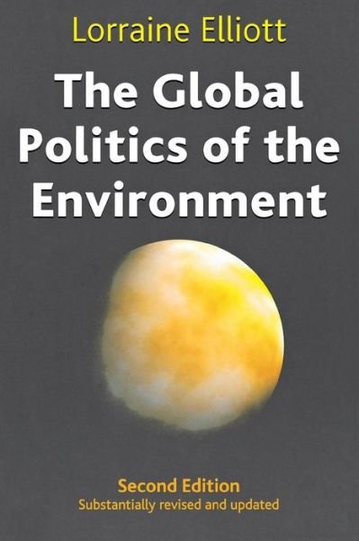 Cover for Lorraine Elliott · The Global Politics of the Environment: Second Edition (Hardcover Book) [2 Sub edition] (2004)