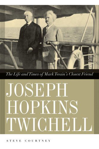 Cover for Steve Courtney · Joseph Hopkins Twichell: The Life and Times of Mark Twain's Closest Friend (Paperback Book) (2010)