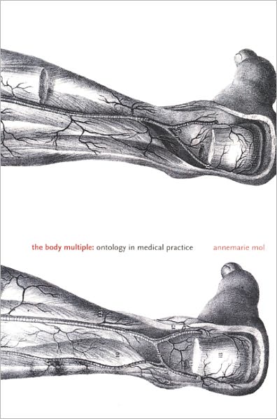 The Body Multiple: Ontology in Medical Practice - Science and Cultural Theory - Annemarie Mol - Bøker - Duke University Press - 9780822329176 - 17. januar 2003