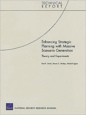 Cover for Paul K. Davis · Enhancing Strategic Planning with Massive Scenario Generation: Theory and Experiments (Paperback Book) (2007)