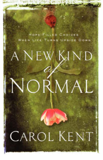 Cover for Carol Kent · A New Kind of Normal (Paperback Book) [International edition] (2007)