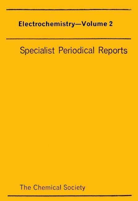 Electrochemistry: Volume 2 - Specialist Periodical Reports - Royal Society of Chemistry - Libros - Royal Society of Chemistry - 9780851860176 - 1972