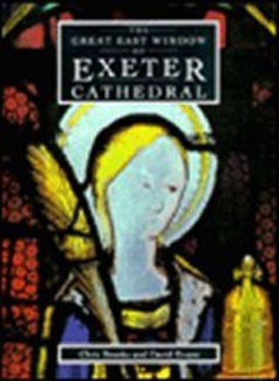 Cover for Chris Brooks · The Great East Window Of Exeter Cathedral: A Glazing History (Hardcover Book) (1989)