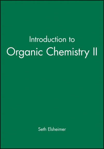 Elsheimer, Seth (University of Central Florida, Orlando) · Introduction to Organic Chemistry II - Eleventh Hour - Boston (Paperback Book) (2000)