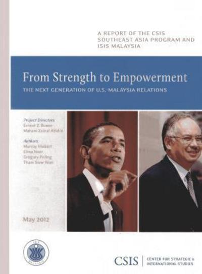 Cover for Murray Hiebert · From Strength to Empowerment: The Next Generation of U.S.-Malaysia Relations - CSIS Reports (Paperback Book) (2012)