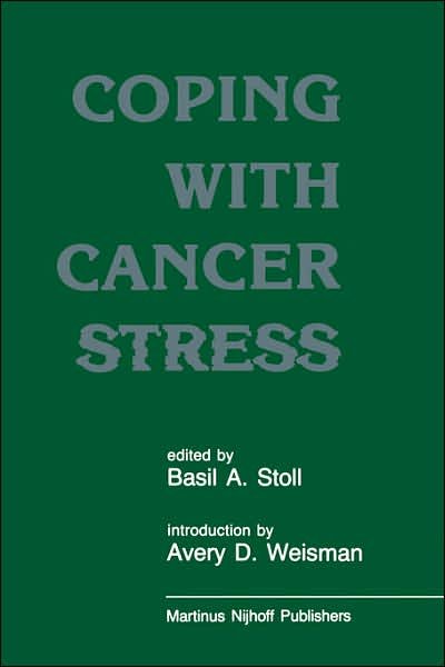 Cover for Basil A. Stoll · Coping with Cancer Stress: With an Introduction by Avery D. Weissman (Harvard Medical School, Boston) (Paperback Bog) [Softcover reprint of the original 1st ed. 1986 edition] (1987)