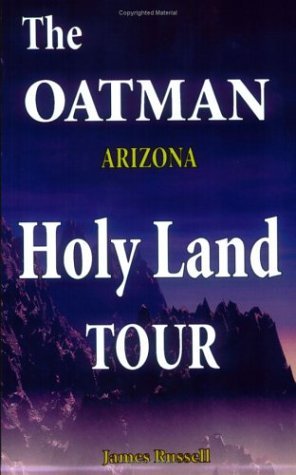 Cover for James Russell · The Oatman Arizona Holy Land Tour, the Bible Chiseled in Stone (Paperback Book) (2006)