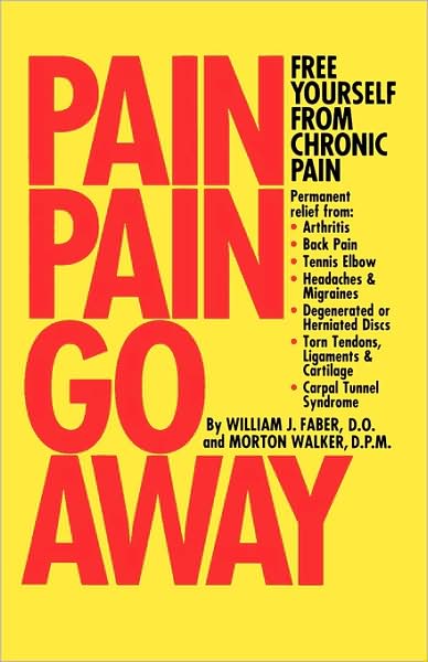 Cover for Morton Walker · Pain, Pain, Go Away (Paperback Book) (2009)