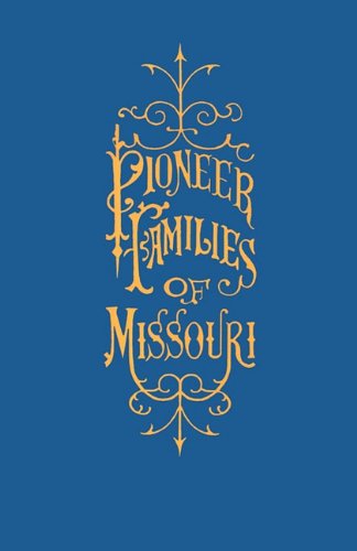 Cover for Robert Rose · A History of the Pioneer Families of Missouri, with Numerous Sketches, Anecdotes, Adventures, Etc., Relating to Early Days in Missouri (Paperback Book) (2011)