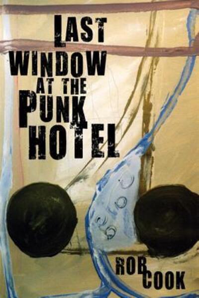 Cover for Rob Cook · The last window in the punk hotel (Buch) (2017)