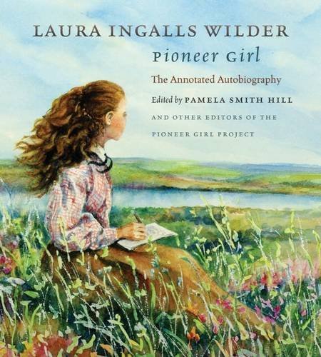 Cover for Laura Ingalls Wilder · Pioneer Girl: The Annotated Autobiography (Inbunden Bok) [Annotated edition] (2014)