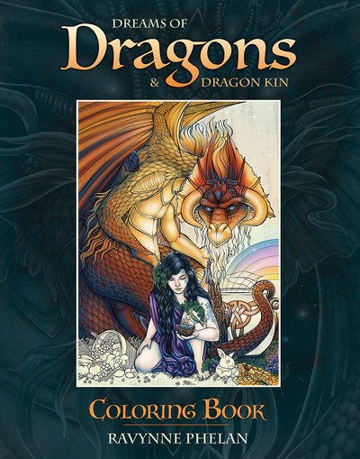 Cover for Phelan, Ravynne (Ravynne Phelan) · Dreams of Dragons &amp; Dragon Kin Coloring Book (Paperback Book) [UK Ed. edition] (2016)