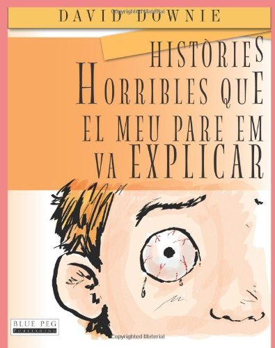 Cover for David Downie · Històries Horribles Que El Meu Pare Em Va Explicar (Paperback Bog) [Catalan edition] (2012)