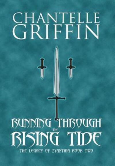 Cover for Chantelle Griffin · Running through the Rising Tide (Hardcover Book) (2017)