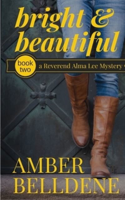 Bright & Beautiful - Amber Belldene - Książki - Amber Belldene - 9780997221176 - 15 kwietnia 2020
