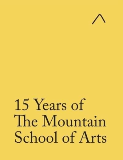 Cover for Ieva Raudsepa · 15 Years of The Mountain School of Arts (Taschenbuch) [Student edition] (2020)