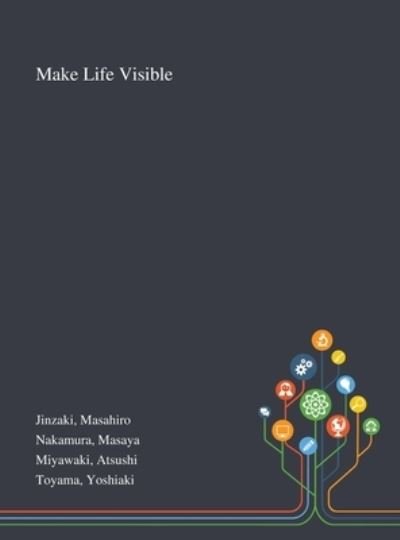Cover for Masahiro Jinzaki · Make Life Visible (Hardcover Book) (2020)