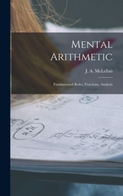 Cover for J a (James Alexander) 18 McLellan · Mental Arithmetic [microform] (Hardcover bog) (2021)
