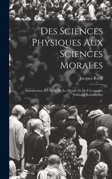 Cover for Rueff Jacques · Des Sciences Physiques Aux Sciences Morales (Bok) (2022)