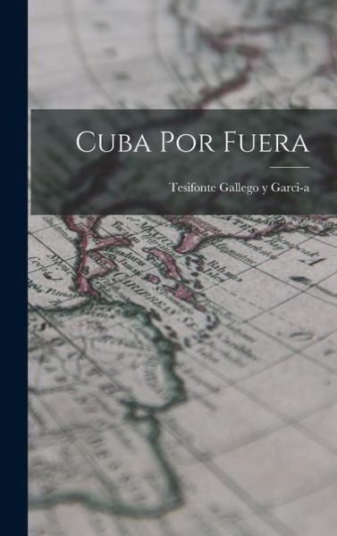 Cover for Tesifonte Gallego Y Garci-A · Cuba Por Fuera (Bog) (2022)