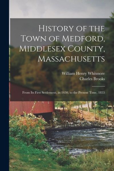 Cover for William Henry Whitmore · History of the Town of Medford, Middlesex County, Massachusetts (Book) (2022)