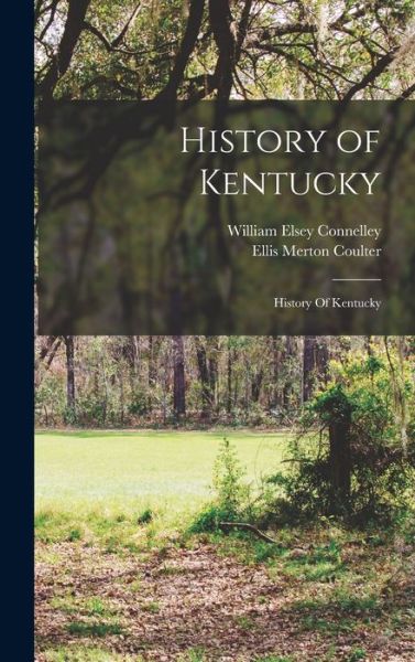 Cover for William Elsey Connelley · History of Kentucky (Bok) (2022)