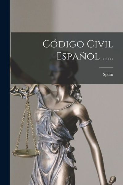 Cover for Spain · Código Civil Español ... ... (Book) (2022)