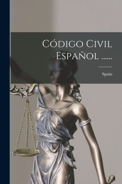 Cover for Spain · Código Civil Español ... ... (Bog) (2022)